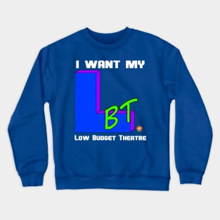 Low Budget Theatre Fans ONLY....or if you have money.  I don't really care as long as you're paying me.  -Uncle Boo Crewneck Sweatshirt